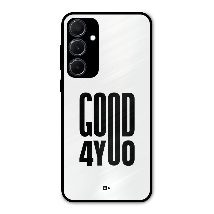 Good For You Metal Back Case for Galaxy A35
