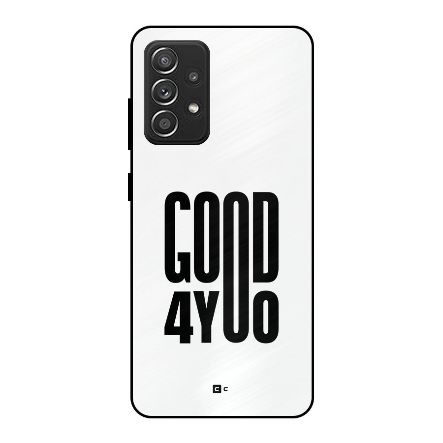 Good For You Metal Back Case for Galaxy A52s 5G