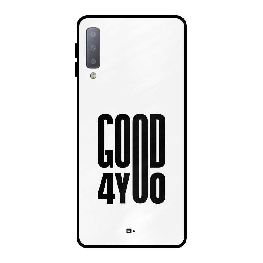 Good For You Metal Back Case for Galaxy A7 (2018)