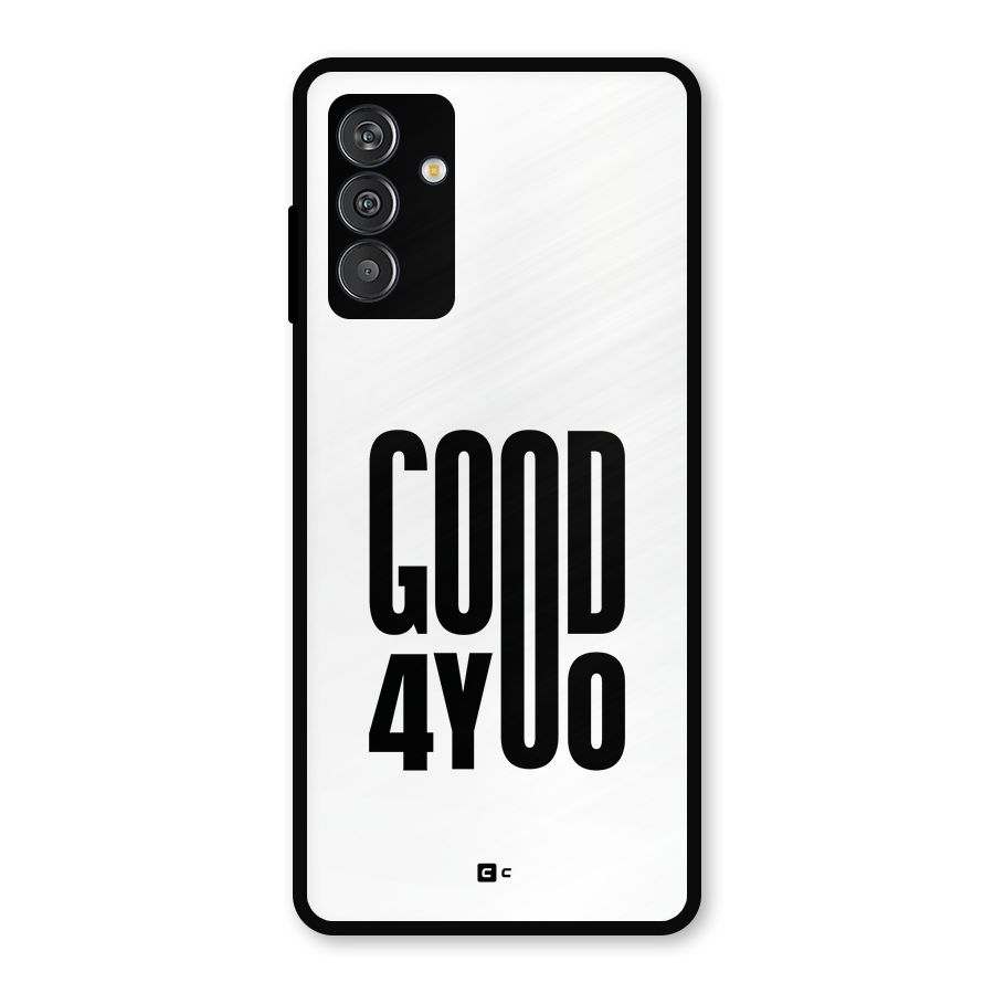 Good For You Metal Back Case for Galaxy M14 5G