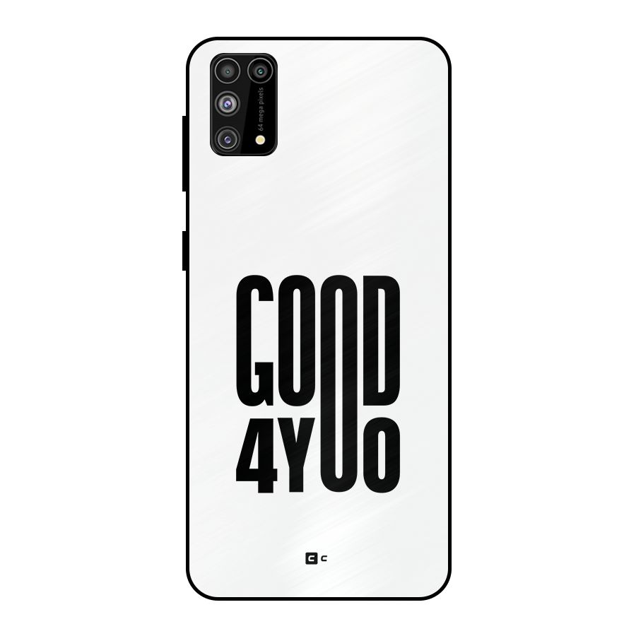 Good For You Metal Back Case for Galaxy M31