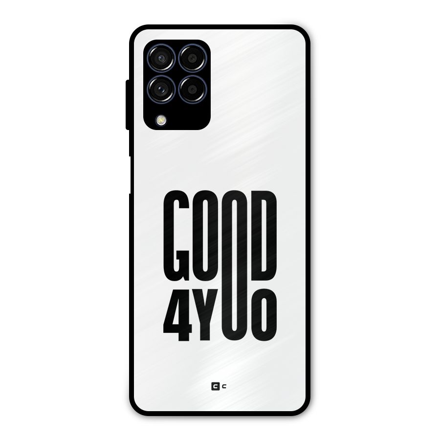 Good For You Metal Back Case for Galaxy M53 5G