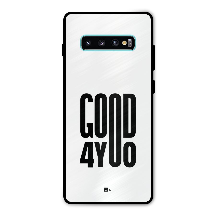 Good For You Metal Back Case for Galaxy S10 Plus