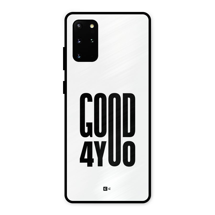 Good For You Metal Back Case for Galaxy S20 Plus