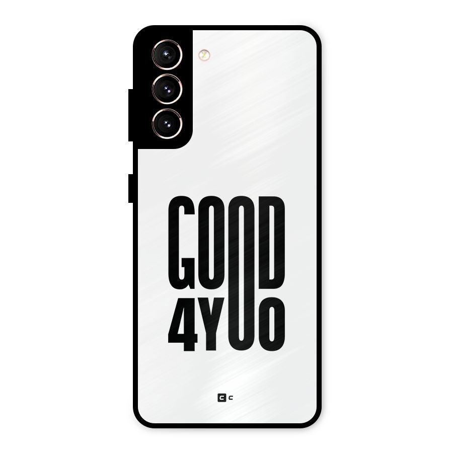 Good For You Metal Back Case for Galaxy S21 5G