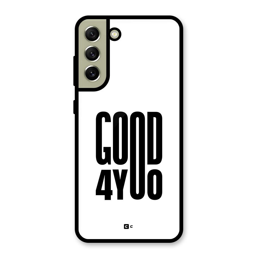 Good For You Metal Back Case for Galaxy S21 FE 5G (2023)