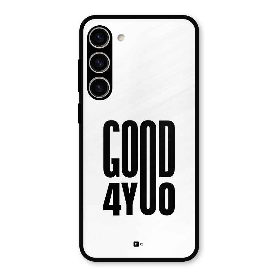 Good For You Metal Back Case for Galaxy S23 Plus