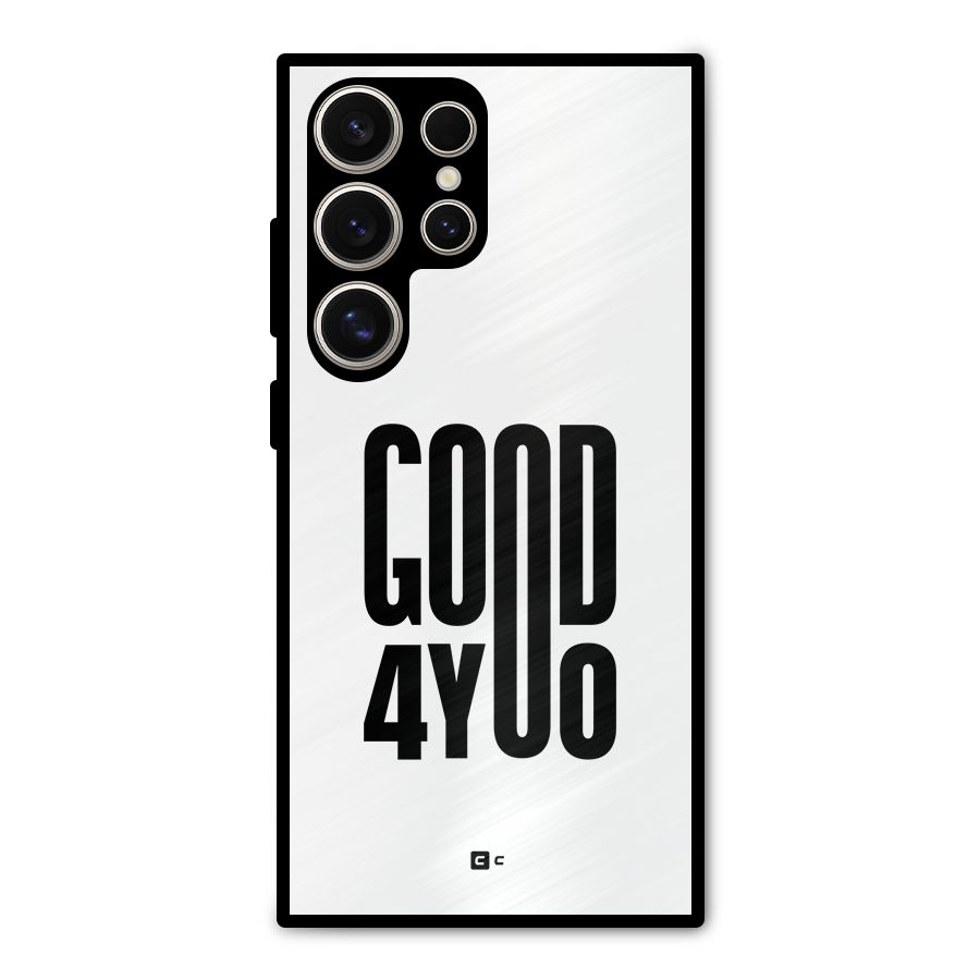 Good For You Metal Back Case for Galaxy S24 Ultra