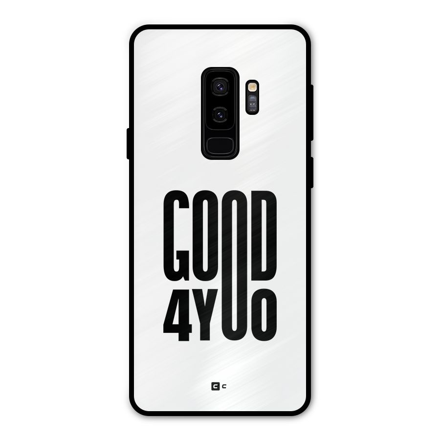 Good For You Metal Back Case for Galaxy S9 Plus