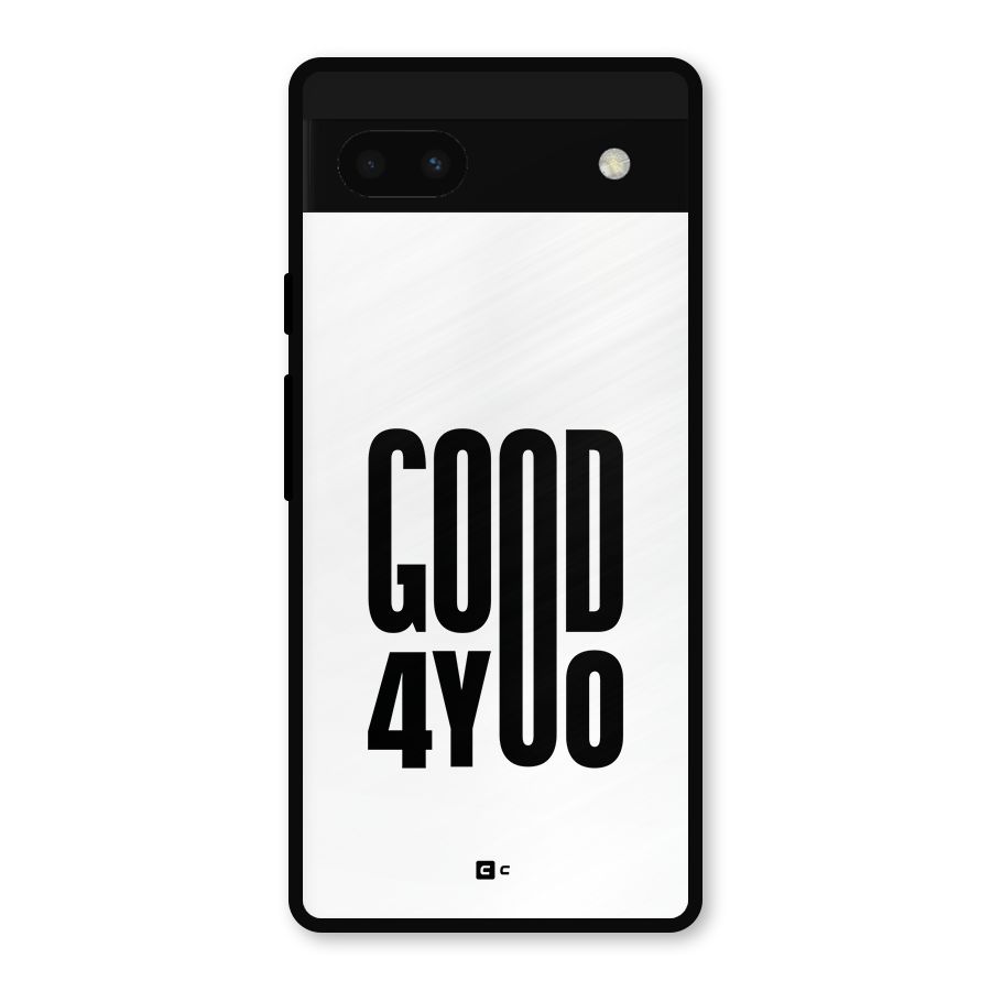 Good For You Metal Back Case for Google Pixel 6a