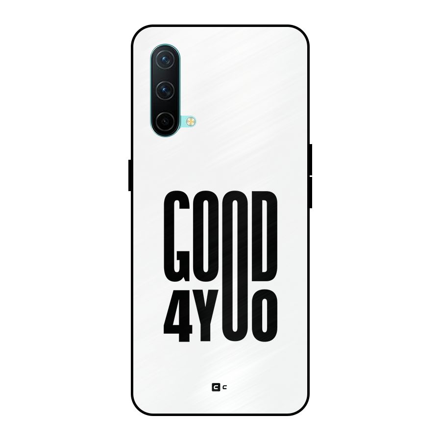 Good For You Metal Back Case for OnePlus Nord CE 5G