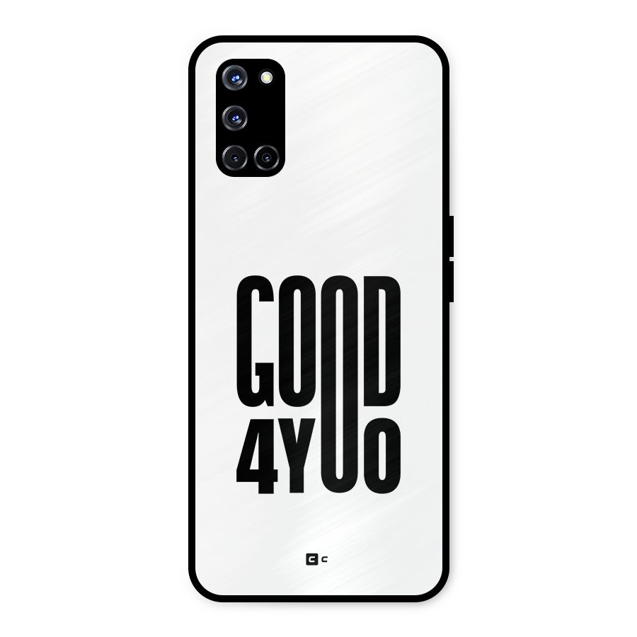 Good For You Metal Back Case for Oppo A52