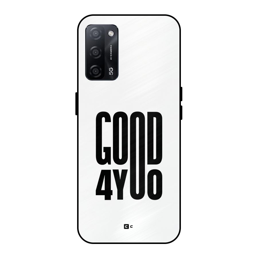 Good For You Metal Back Case for Oppo A53s 5G