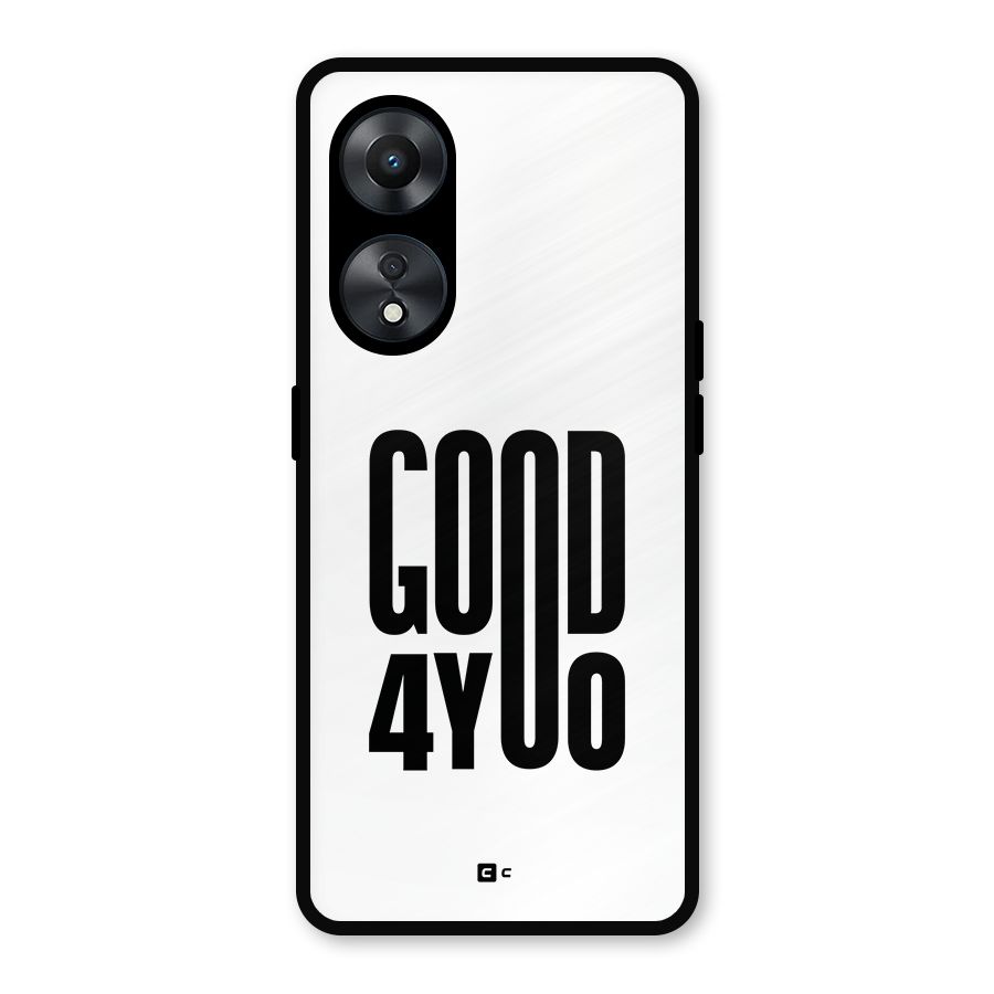 Good For You Metal Back Case for Oppo A78
