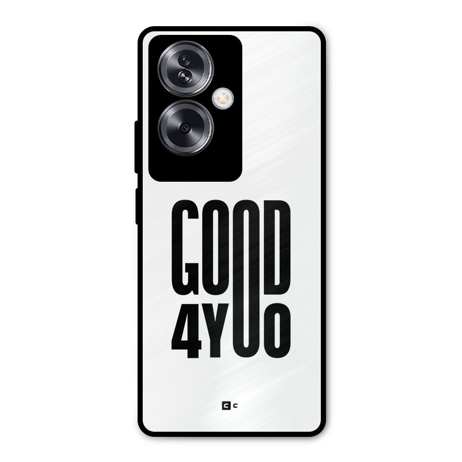 Good For You Metal Back Case for Oppo A79 5G