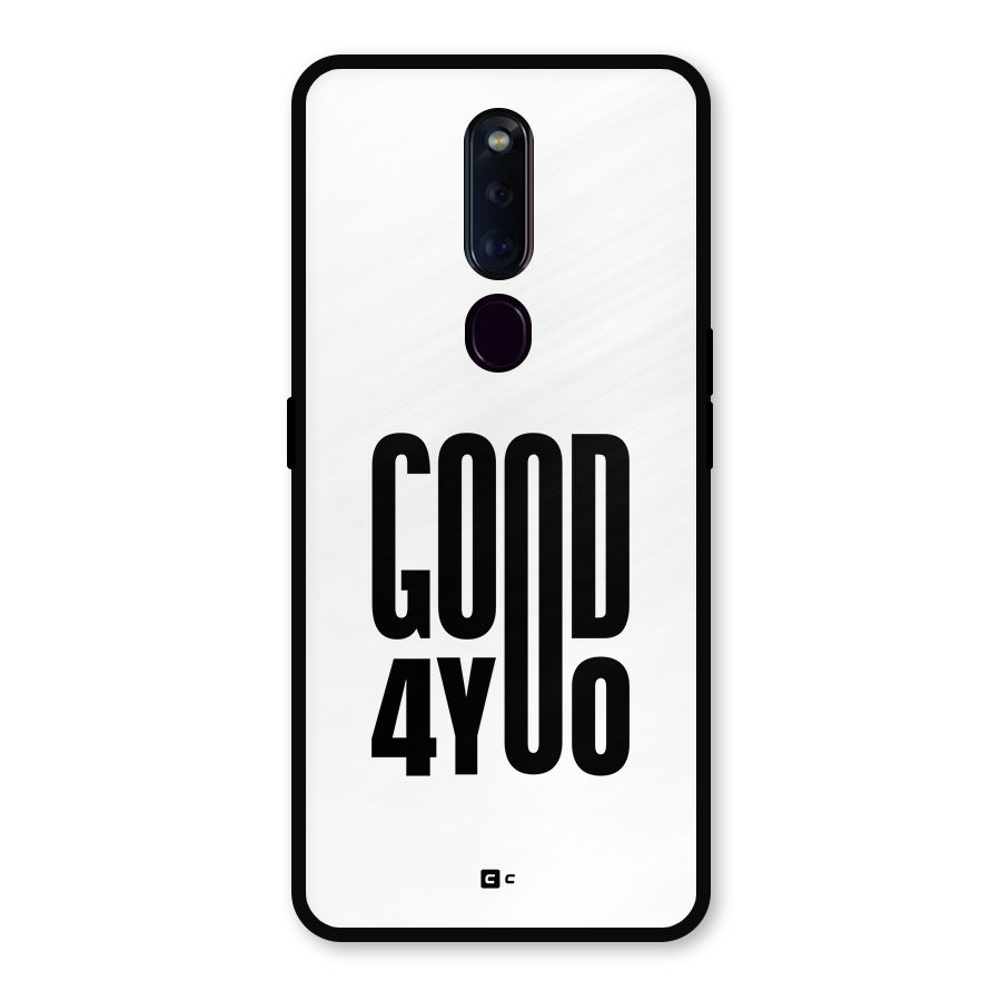 Good For You Metal Back Case for Oppo F11 Pro