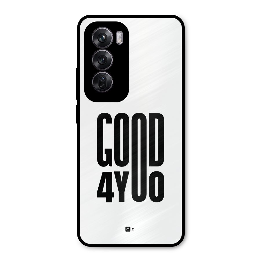 Good For You Metal Back Case for Oppo Reno12 Pro