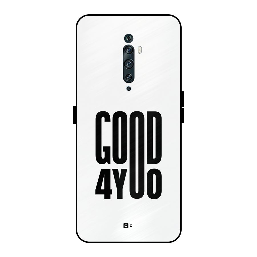 Good For You Metal Back Case for Oppo Reno2 Z