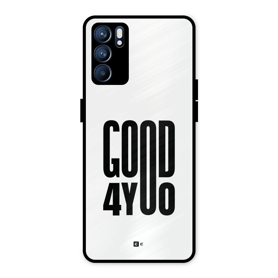 Good For You Metal Back Case for Oppo Reno6 5G