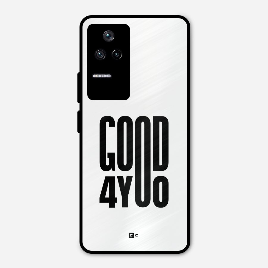 Good For You Metal Back Case for Poco F4 5G
