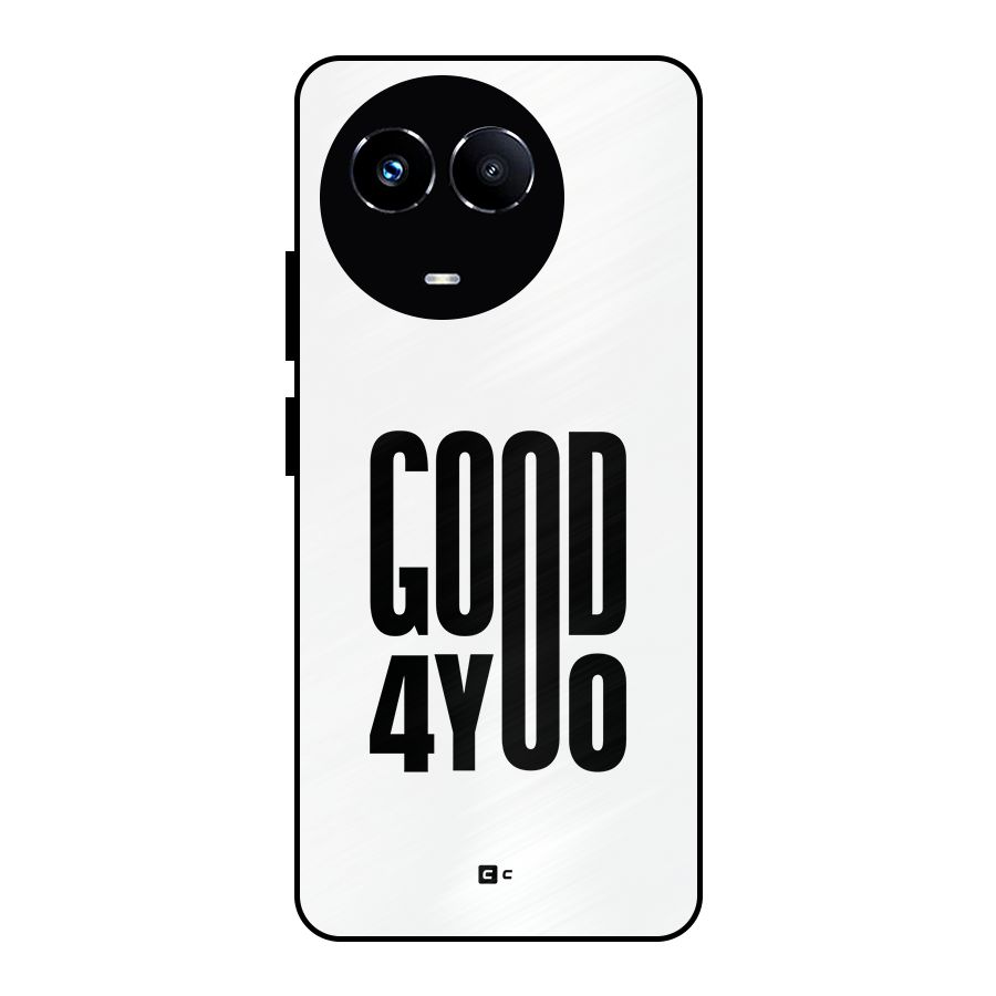 Good For You Metal Back Case for Realme 11X