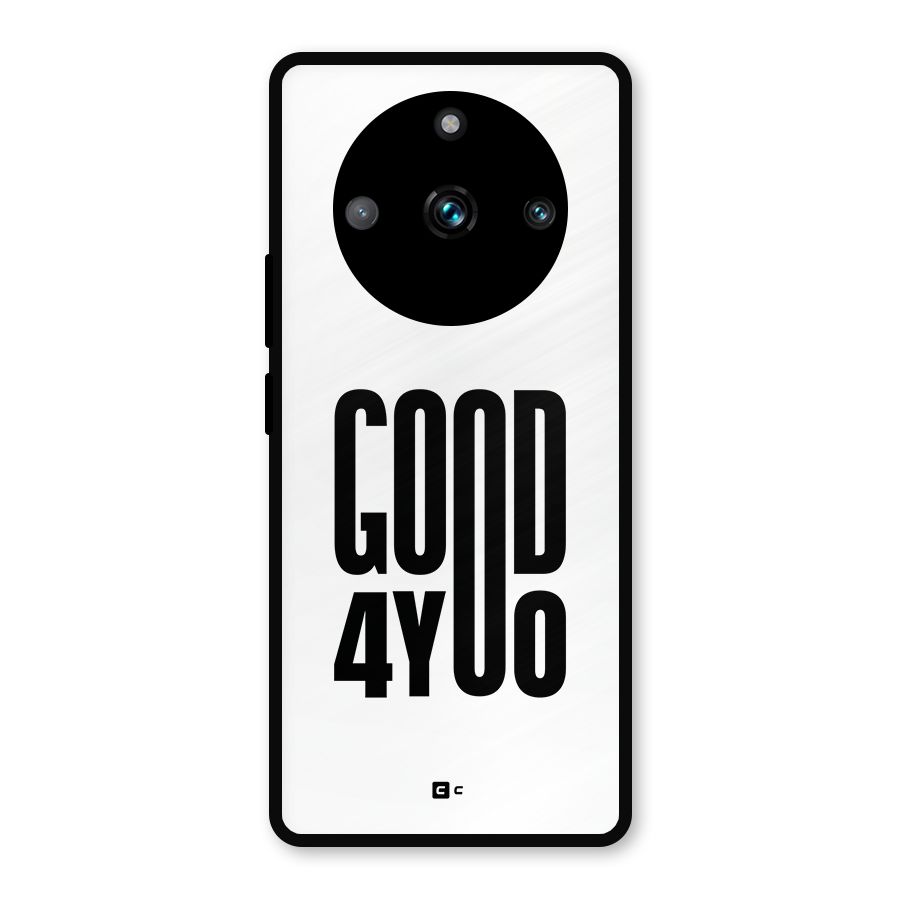 Good For You Metal Back Case for Realme 11 Pro