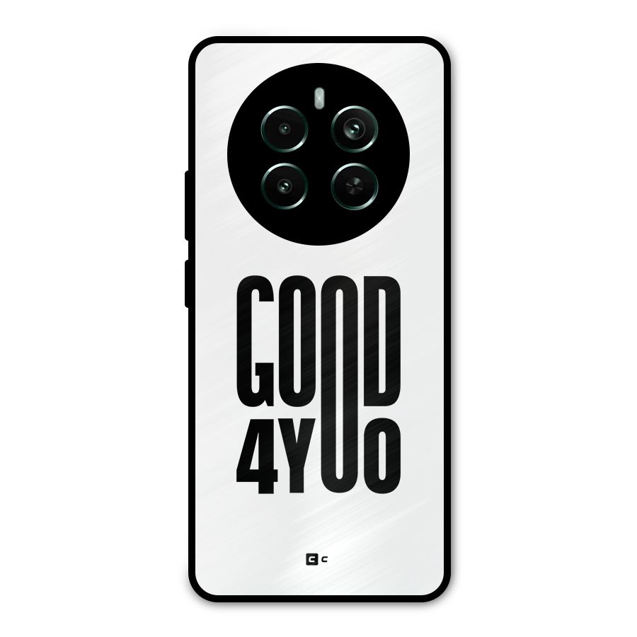 Good For You Metal Back Case for Realme 12 Plus