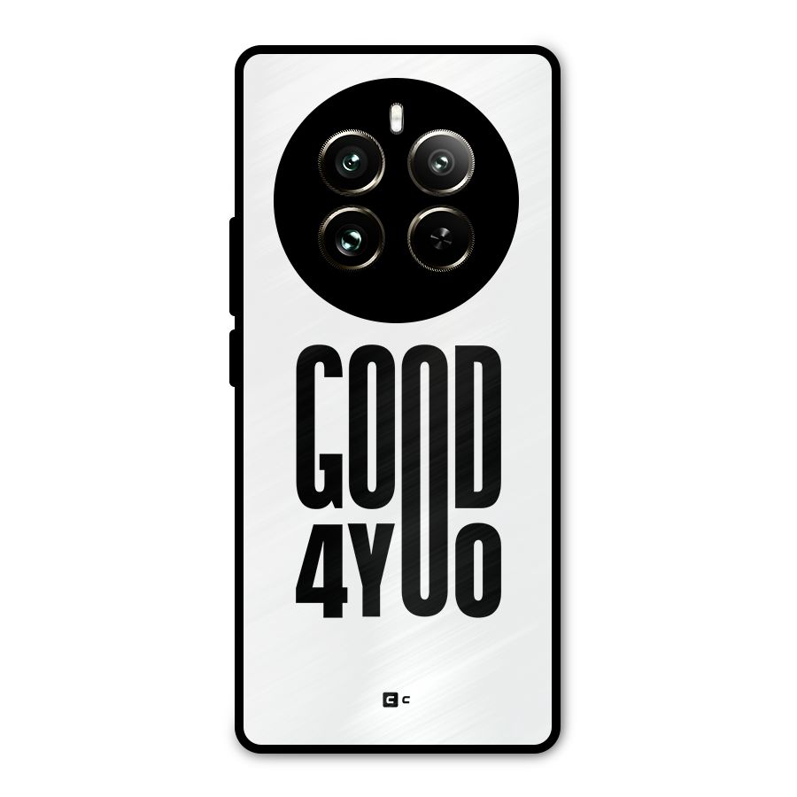Good For You Metal Back Case for Realme 12 Pro