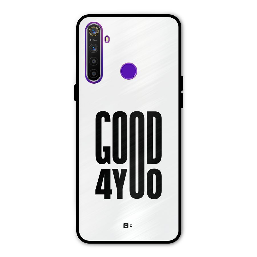 Good For You Metal Back Case for Realme 5