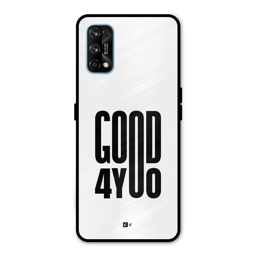 Good For You Metal Back Case for Realme 7 Pro