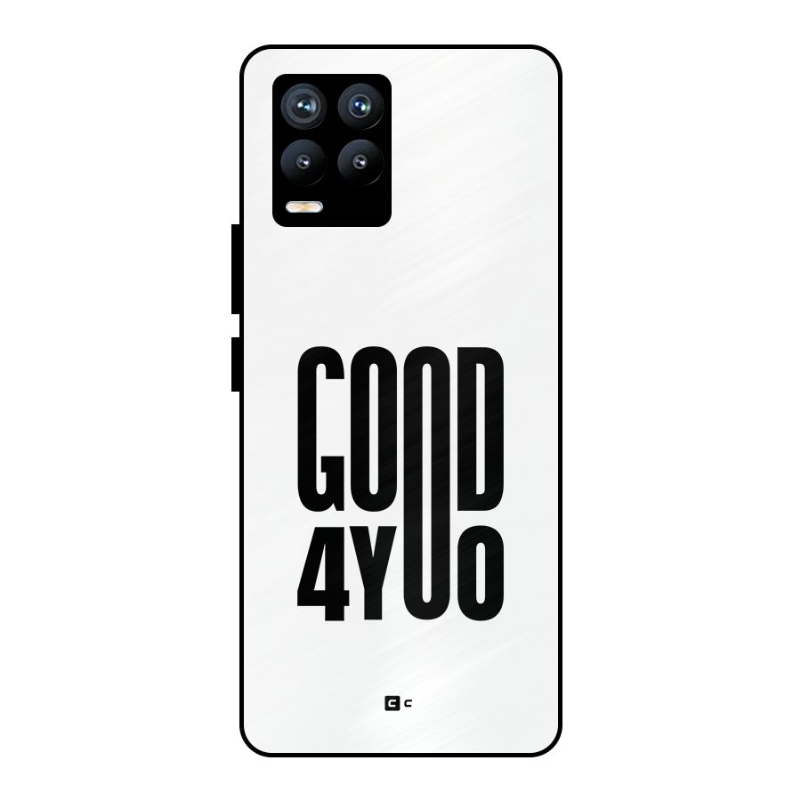 Good For You Metal Back Case for Realme 8 Pro