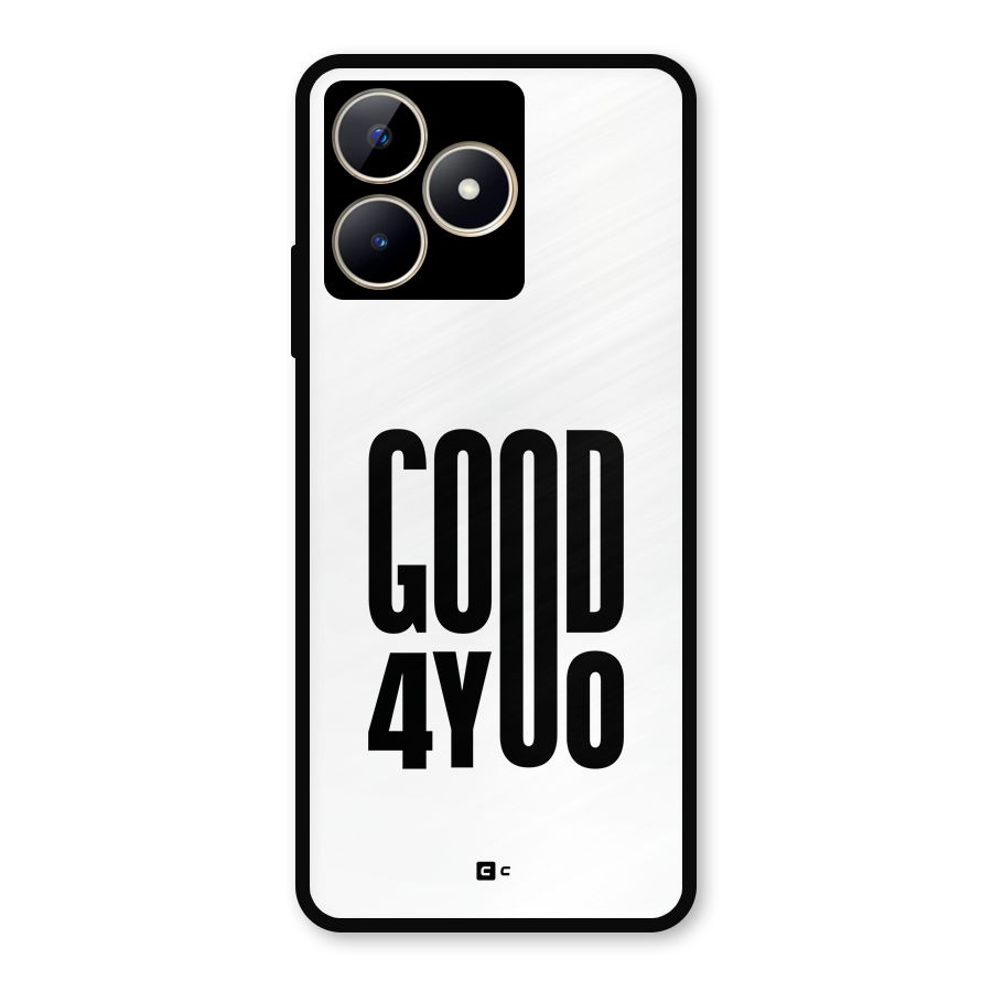 Good For You Metal Back Case for Realme C53