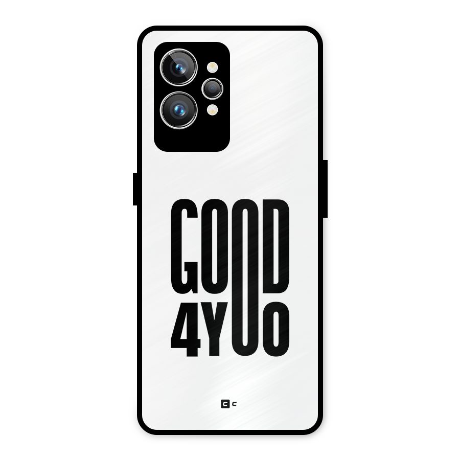 Good For You Metal Back Case for Realme GT2 Pro
