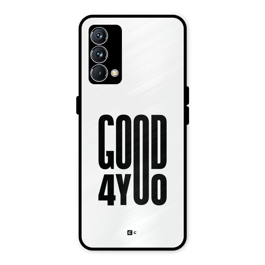 Good For You Metal Back Case for Realme GT Master Edition