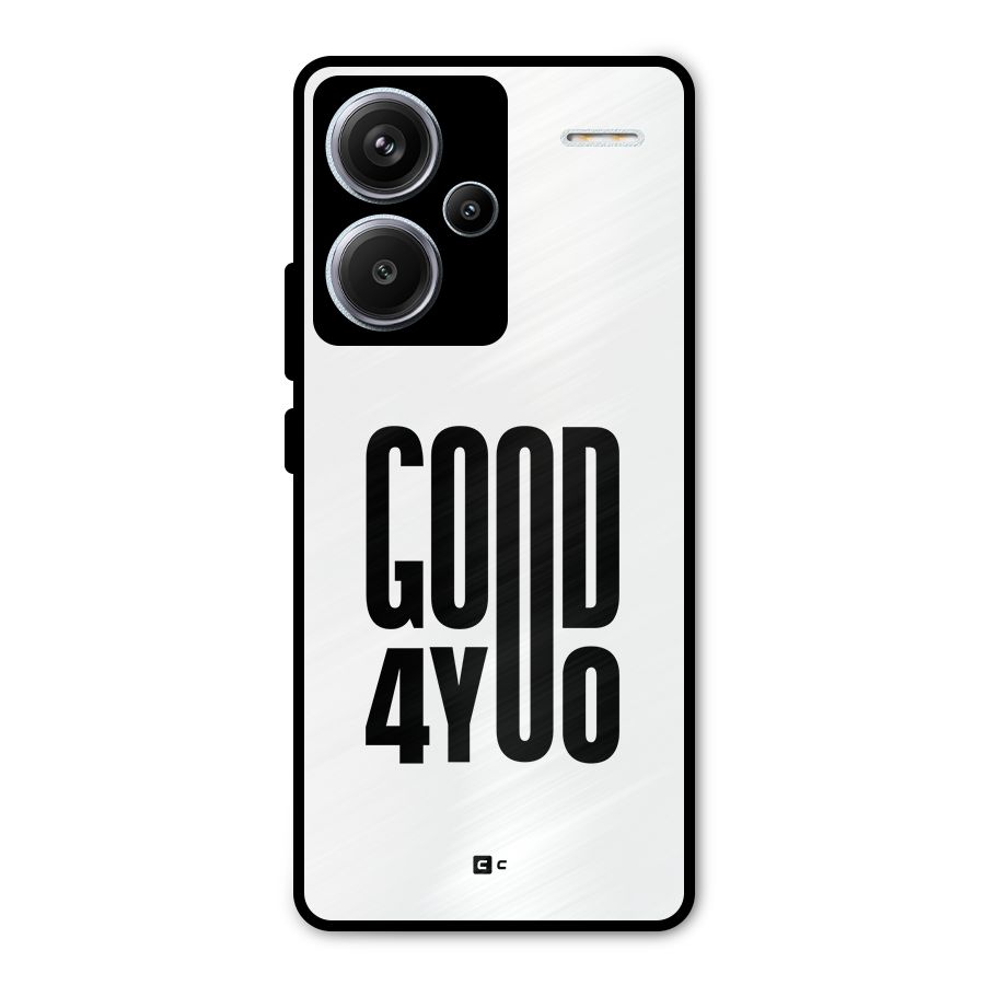 Good For You Metal Back Case for Redmi Note 13 Pro Plus