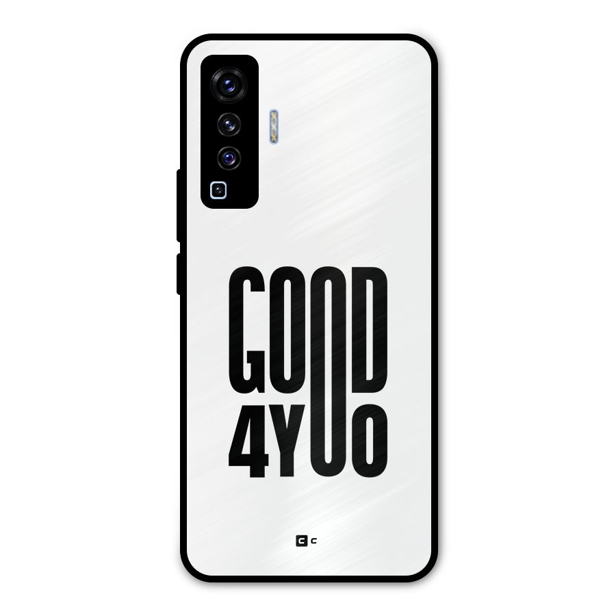 Good For You Metal Back Case for Vivo X50
