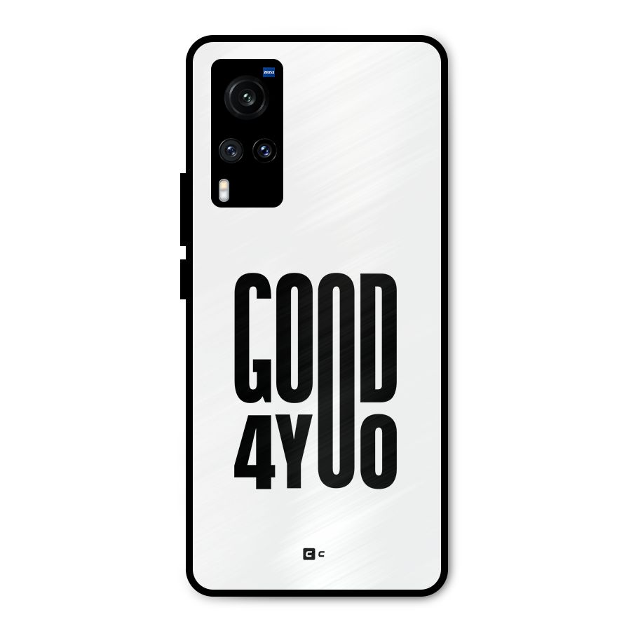 Good For You Metal Back Case for Vivo X60