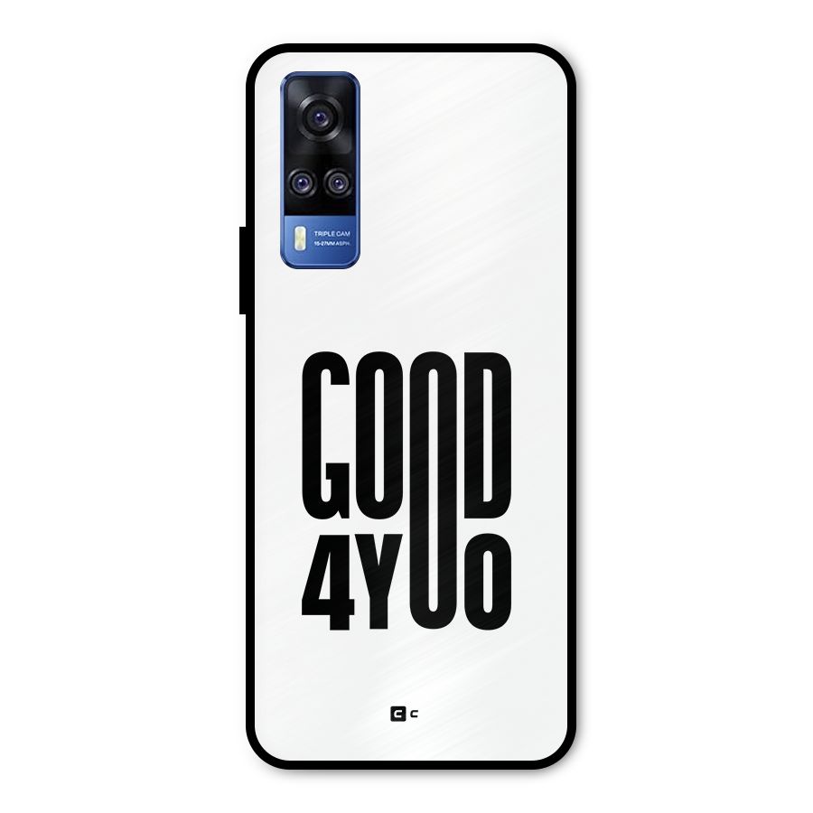 Good For You Metal Back Case for Vivo Y31