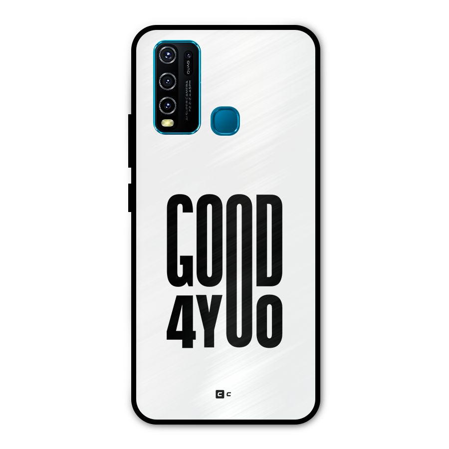 Good For You Metal Back Case for Vivo Y50