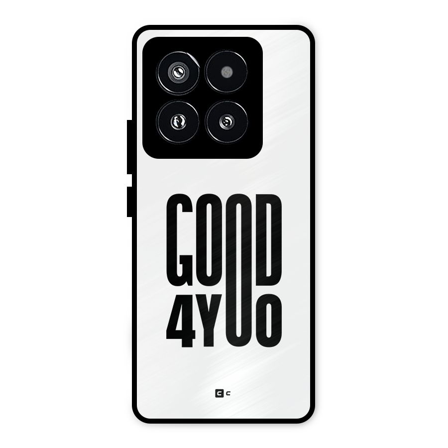 Good For You Metal Back Case for Xiaomi 14 Pro