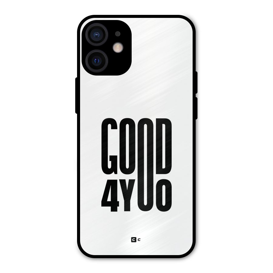 Good For You Metal Back Case for iPhone 12 Mini