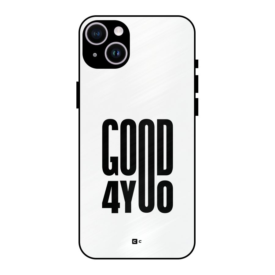 Good For You Metal Back Case for iPhone 14 Plus