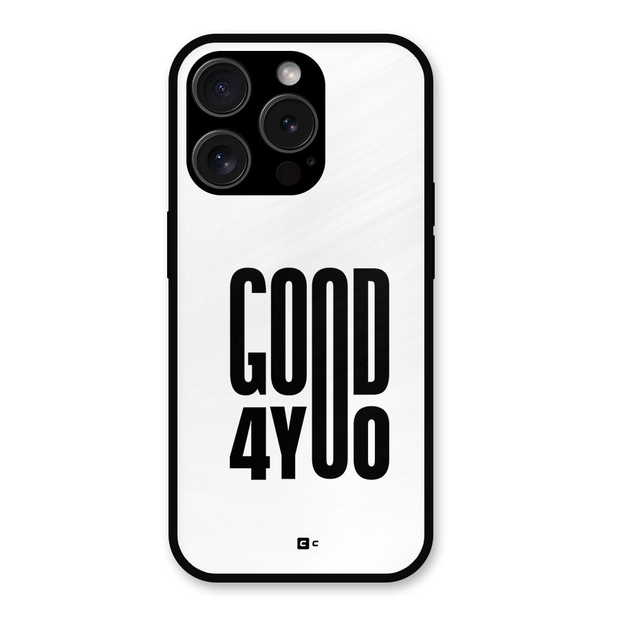 Good For You Metal Back Case for iPhone 15 Pro