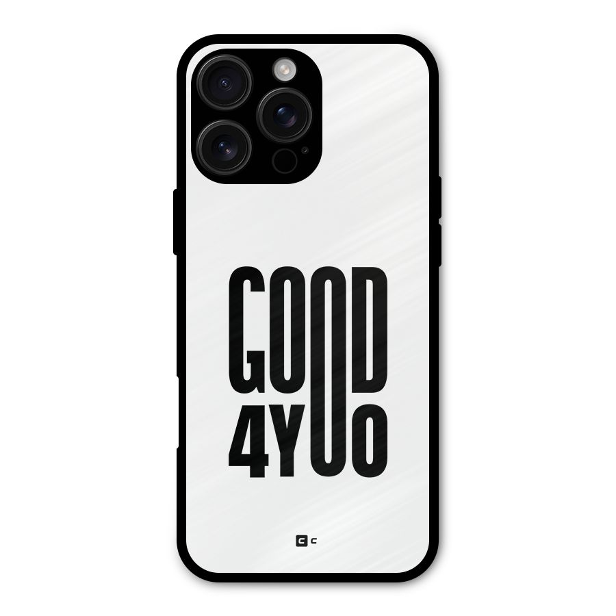 Good For You Metal Back Case for iPhone 16 Pro Max