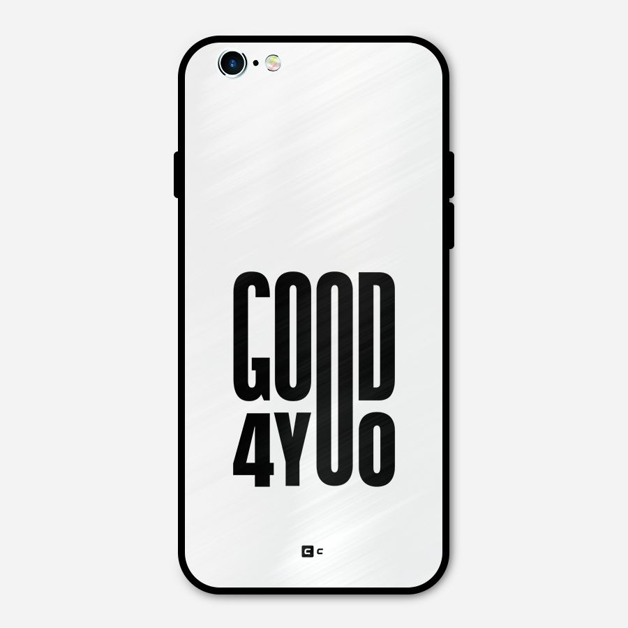 Good For You Metal Back Case for iPhone 6 6s