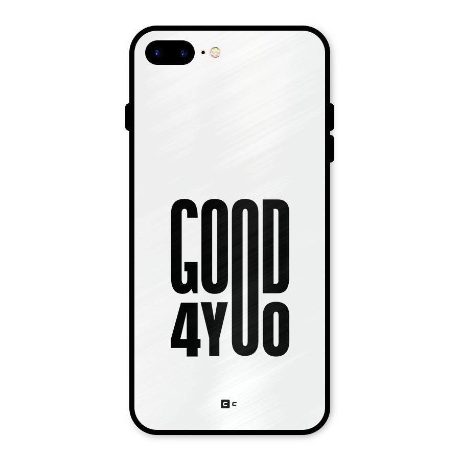 Good For You Metal Back Case for iPhone 8 Plus