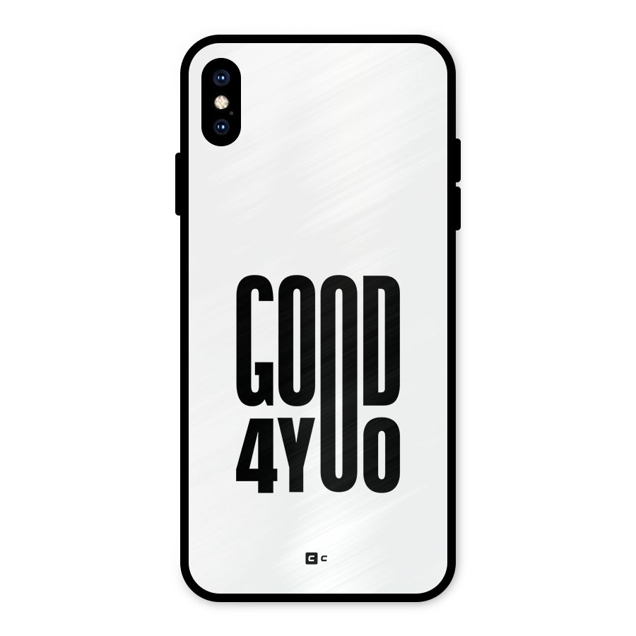 Good For You Metal Back Case for iPhone XS Max