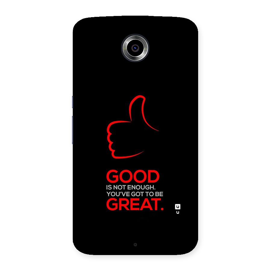 Good Great Back Case for Google Nexus 6