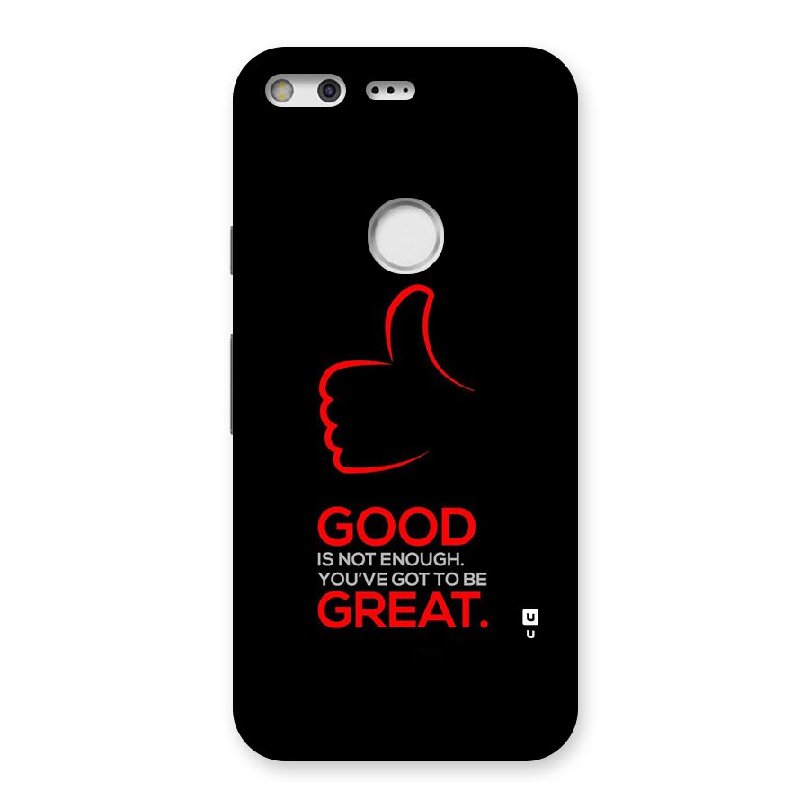 Good Great Back Case for Google Pixel