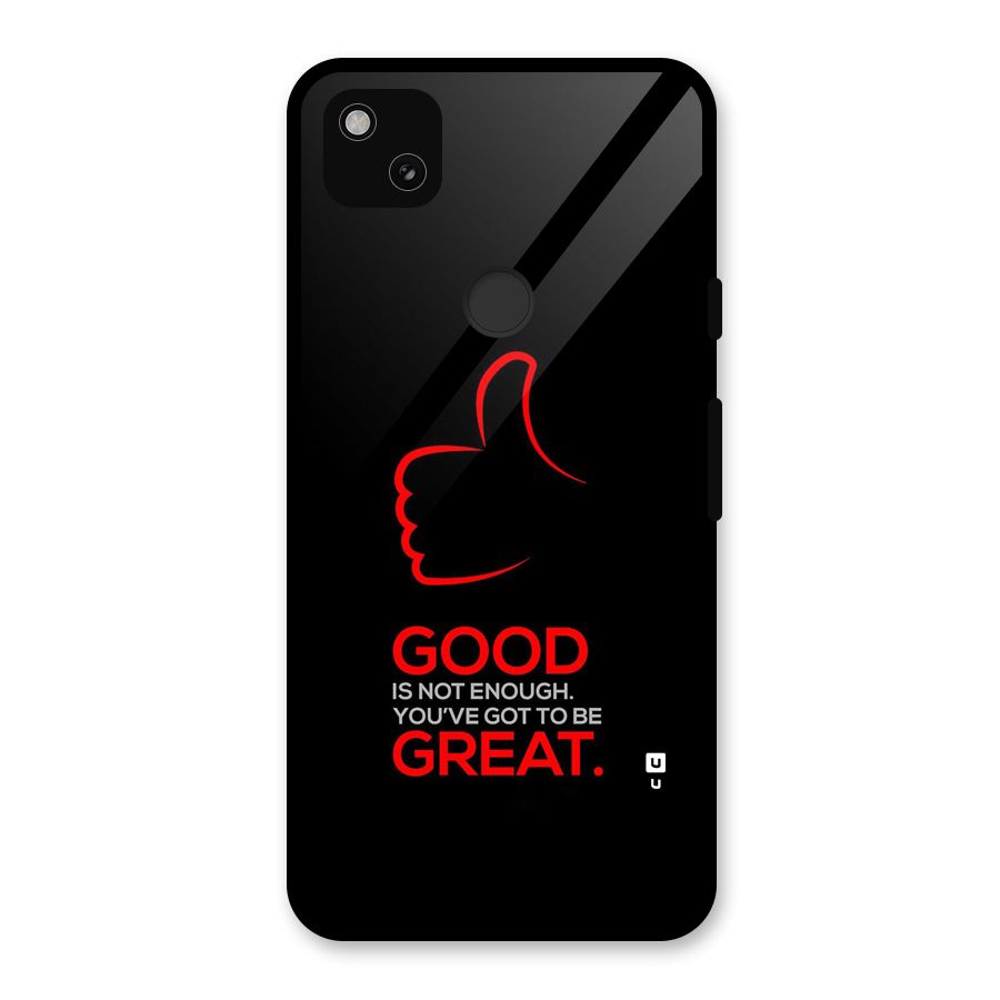 Good Great Glass Back Case for Google Pixel 4a